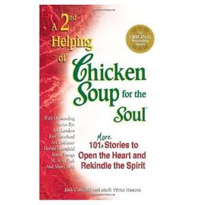 A 2nd Helping of Chicken Soup for the Soul: 101 More Stories to Open the Heart a